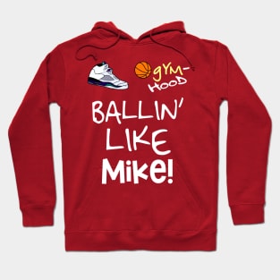 Ballin' like Michael Jordan (Style 1) Hoodie